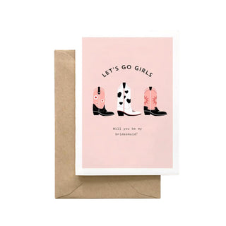 Let's Go Girls - Will You Be My Bridesmaid Card
