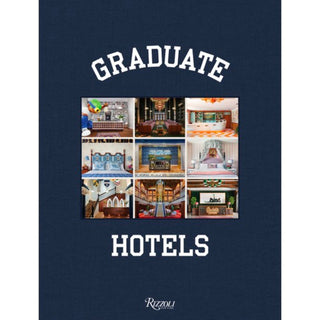 Graduate Hotels book cover with white title and different pictures of their hotel lobbies and a dark blue background.
