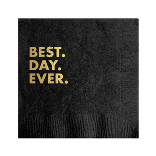 Premium foil stamped napkins. 3-ply, 5" x 5", package of 20. Text reads, "BEST. DAY. EVER" in a Bold gold font.
